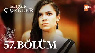 Kırgın Çiçekler 57. Bölüm - atv