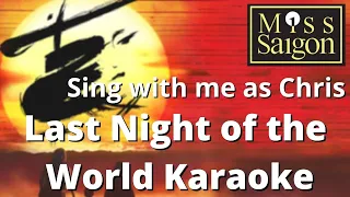 Last Night of the World Karaoke (Kim only) - sing with me as Chris - Miss Saigon