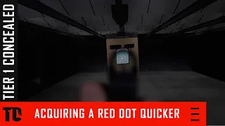 How to Acquire a Red Dot Quicker