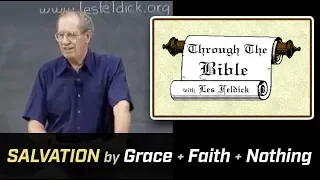 Les Feldick - Salvation by Grace + Faith + Nothing [ Full ]