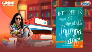 Interpreter Of Maladies by Jhumpa Lahiri | Ginnie Ki Library by RJ Ginnie | Radio City