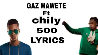 gaz mawete Ft chily - 500 (Lyrics)