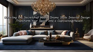 Secrets of Moody Drama Style Interior Design: Transform Your Space into a Captivating Haven!