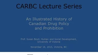 An Illustrated History of Canadian Drug Policy and Prohibition