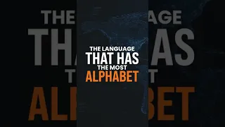 Language with the Longest Alphabet?