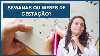 Semanas ou meses de gestação? | Dra. Maíra de La Rocque