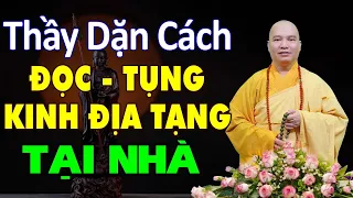 Thầy dặn cách đọc - tụng kinh địa tạng tại nhà sao cho đúng(ai cũng nên nghe) - Thầy Thích Đạo Thịnh