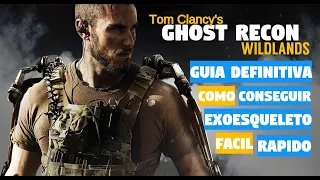 MODO GHOST [GUÍA DEFINITIVA] COMO CONSEGUIR EL EXOESQUELETO [FÁCIL] Y [RÁPIDO] GHOST RECON WILDLANDS