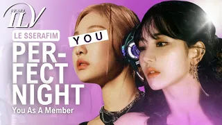 LE SSERAFIM - PERFECT NIGHT | You As a Member OT6 | Karaoke + Color Coded Lyrics + Line Distribution