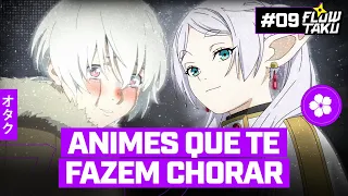 ANIMES QUE TE FAZEM CHORAR! — #Flowtaku #09