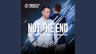 Not the End (Slider & Magnit Remix)