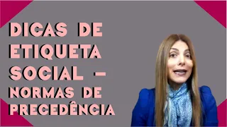 Dicas de Etiqueta Social - Normas de precedência