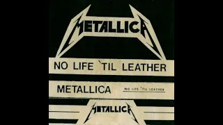 Metallica - No Life 'Til Leather [Demo] (1982) [Heavy/Thrash Metal | U.S.]