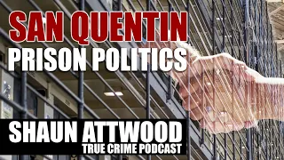 Q325: What Are San Quentin Prison Politics? John Abbott