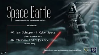 ✯ Space Battle - Jean Schipper vs. Oblivion (Project Mix. by: Space Intruder) edit.2k19