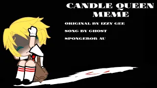 🕯candle queen🕯《Spongebob meme》