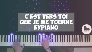 C'est vers toi que je me tourne (Piano cover by EYPiano)