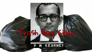 Patrick Wayne Kearney /Trash Bag Killer