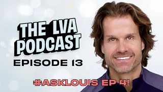 The LVA Podcast: Episode 13 "#AskLouis 4"