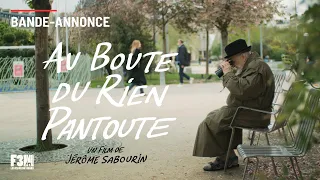 AU BOUTE DU RIEN PANTOUTE de Jérôme Sabourin | BANDE-ANNONCE