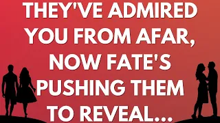 💌 They've admired you from afar, now fate's pushing them to reveal...