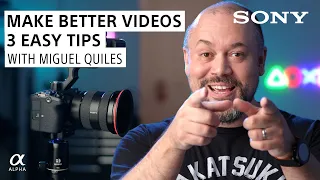 3 Tips for Shooting Better Videos with Miguel Quiles | Sony Alpha Universe