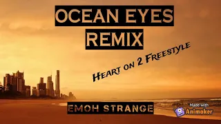 ocean eyes remix LYRIC VIDEO (heart on 2 freestyle) - Emoh Strange