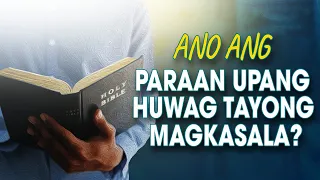 ANO ANG PARAAN PARA HUWAG TAYO MAGKASALA SA DIOS?