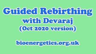 Guided Rebirthing with Devaraj (2020 version)