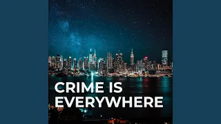 Crime is Everywhere