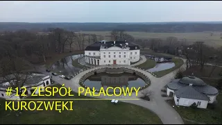 #12 Zespół pałacowy w Kurozwękach [4K]