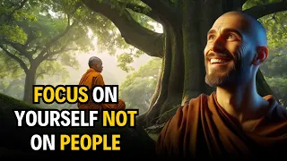 Focus on yourself not on people |  A Motivational Buddhist Story On Self Mastery