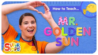 How To Teach the Super Simple Song "Mr. Golden Sun" - Fun Classic Kid Song!
