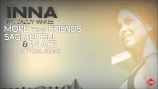 INNA Ft. Daddy Yankee - More Than Friends (Sagi Abitbul & Avi Ace Official Remix)