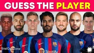 Guess the Current Barcelona Players