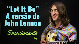 Descobrindo a incrível versão de John Lennon de "Let It Be"