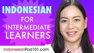 Belajar Bahasa Indonesia Hari Ini - SEMUA Bahasa Indonesia untuk Pembelajar Tingkat Menengah