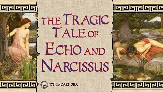 The Tragic Tale of Echo and Narcissus | A Story from Greek Mythology