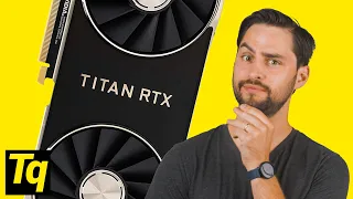 Why Is The NVIDIA Titan Even A Thing?