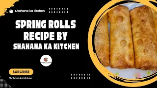 Spring Rolls recipe by Shahana ka kitchen. #ramadanspecial