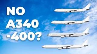 Why Didn’t Airbus Build An A340-400?