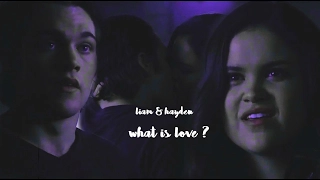 ✘Liam & Hayden ❖ "What is love ?" [+6x10]