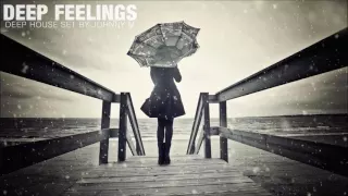 Deep Feelings | Deep House Mix | 2016 Mixed By Johnny M