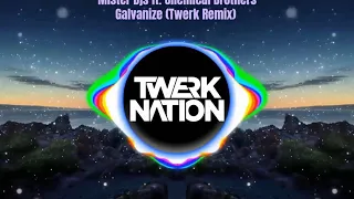 Mister Djs ft. Chemical Brothers - Galvanize | Twerk Remix