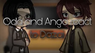 Oda and Ango react to Dazai // Bsd reaction // *pls read description* // *first reaction video*