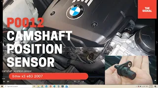P0012 -BMW X3 E83 camshaft position sensor- extend crank