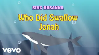 Sing Hosanna - Who Did Swallow Jonah | Bible Songs for Kids