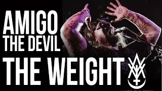 Amigo The Devil - The Weight