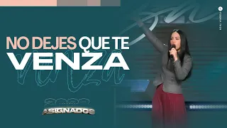 NO DEJES QUE TE VENZA - Pastora Yesenia Then (Congreso Asignados)