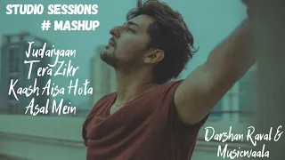 Darshan Raval's Studio Mashup|Judaiyaan| Tera Zikr | Kaash Aisa Hota | Asal Mein | Ft. @Musicwaala